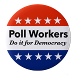 Support Poll Workers who make elections run smoothly and fairly. Get this button!